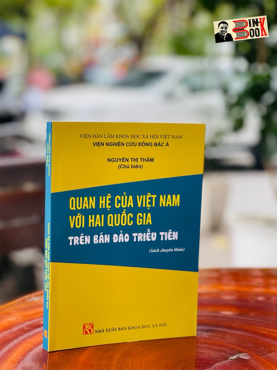 (Sách chuyên khảo) QUAN HỆ CỦA VIỆT NAM VỚI HAI QUỐC GIA TRÊN BÁN ĐẢO TRIỀU TIÊN - NXB Khoa Học Xã Hội