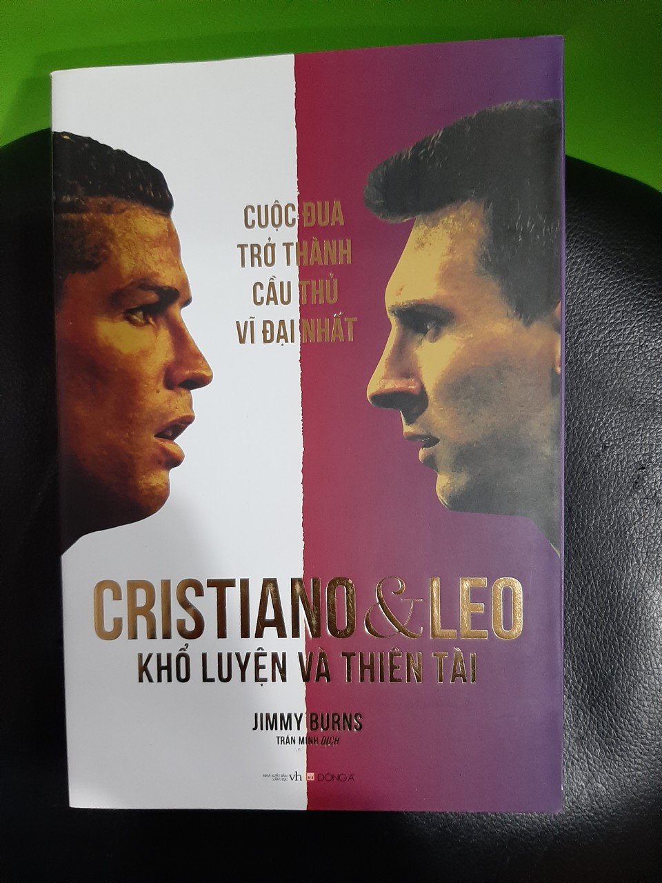 Cristiano Và Leo - Khổ Luyện Và Thiên tài: Cuộc Đua Trở Thành Cầu Thủ Vĩ Đại Nhất