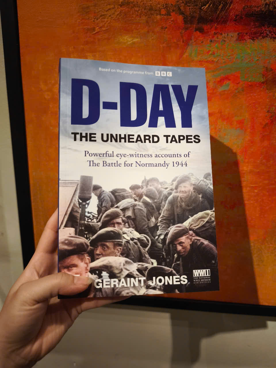 Sách - D-Day: The Unheard Tapes: Powerful Eye-witness Accounts of The Battle for Normandy 1944 by Geraint Jones - a Sunday Times number one bestseller, a BBC2 series - Sách lịch sử tiếng Anh, nhập khẩu, English history books