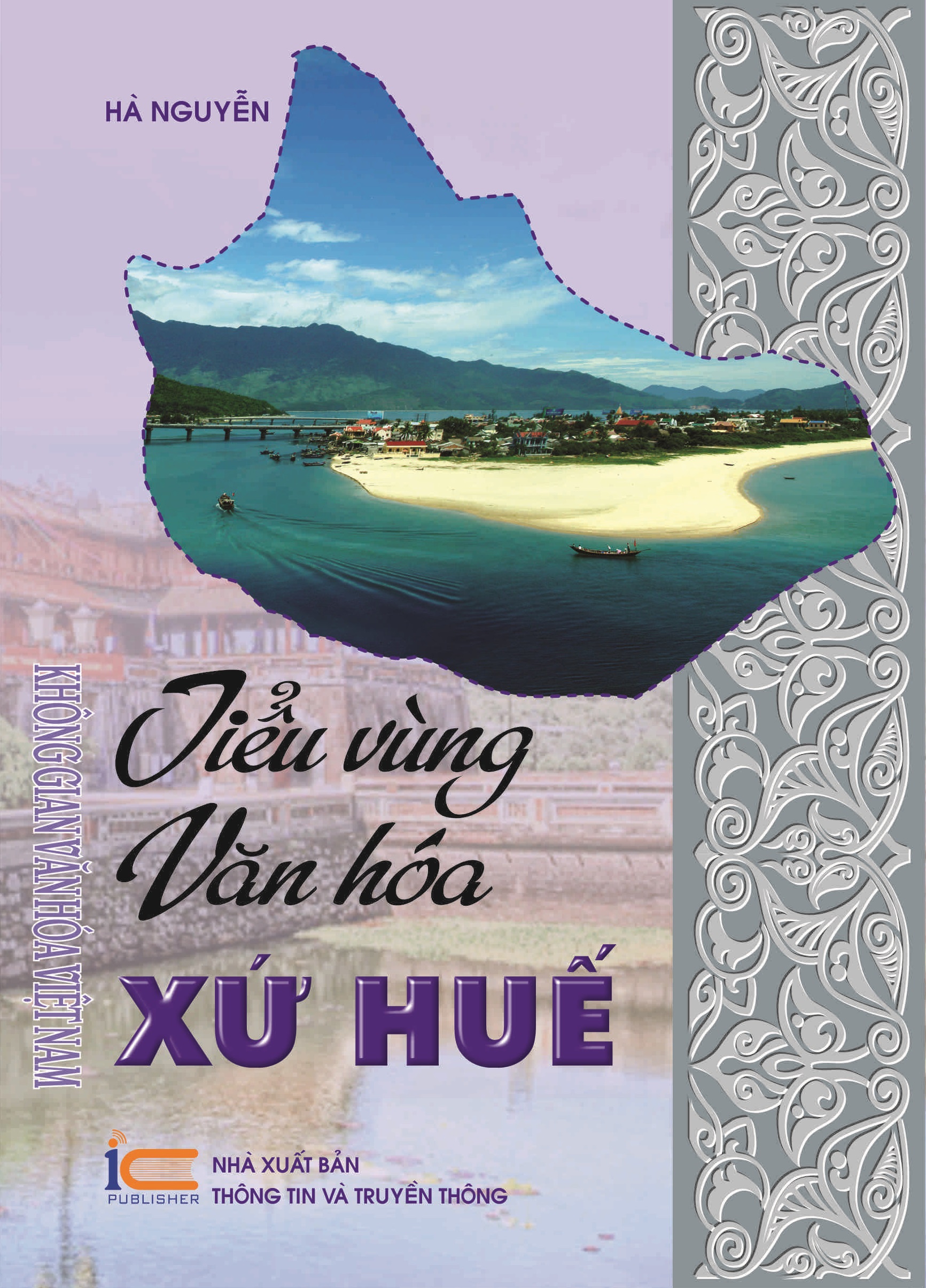 Tiểu vùng văn hóa xứ Huế (thuộc Bộ sách Không gian Văn hóa Việt Nam)