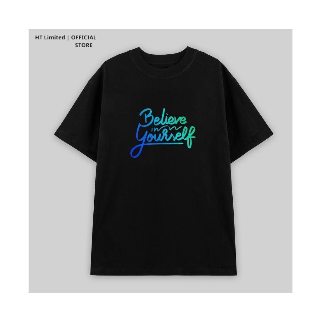 Áo thun thiết kế Unisex họa tiết believe in yourself basic local brand, Cotton Cao Cấp 100%