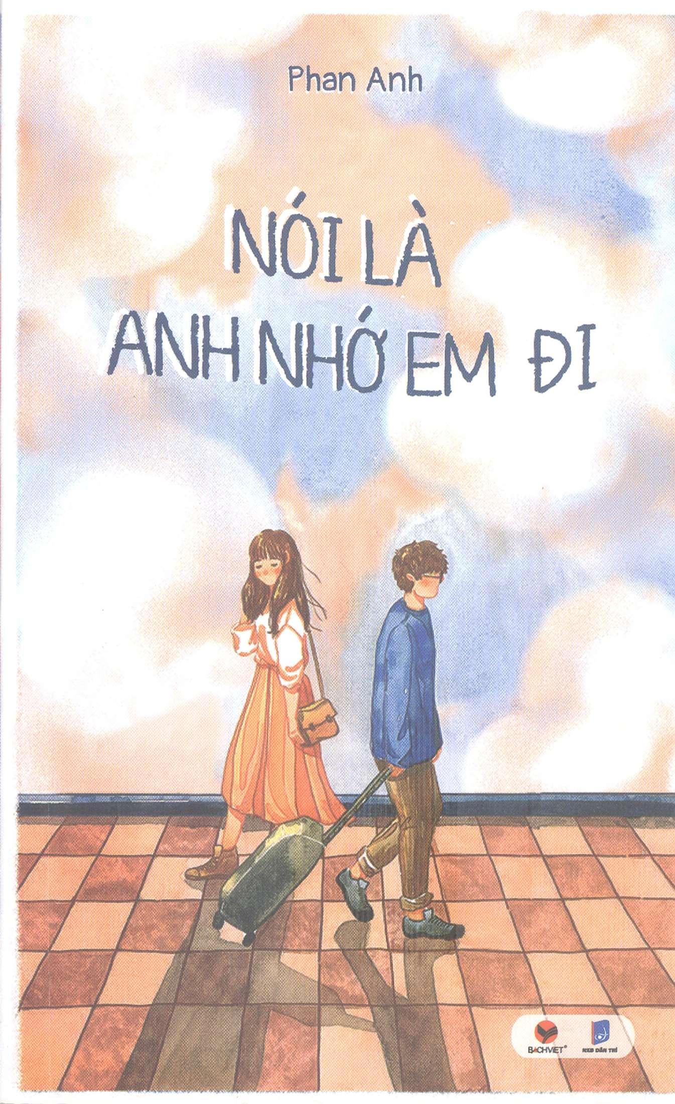 Nói Là Anh Nhớ Em Đi (Tái Bản)