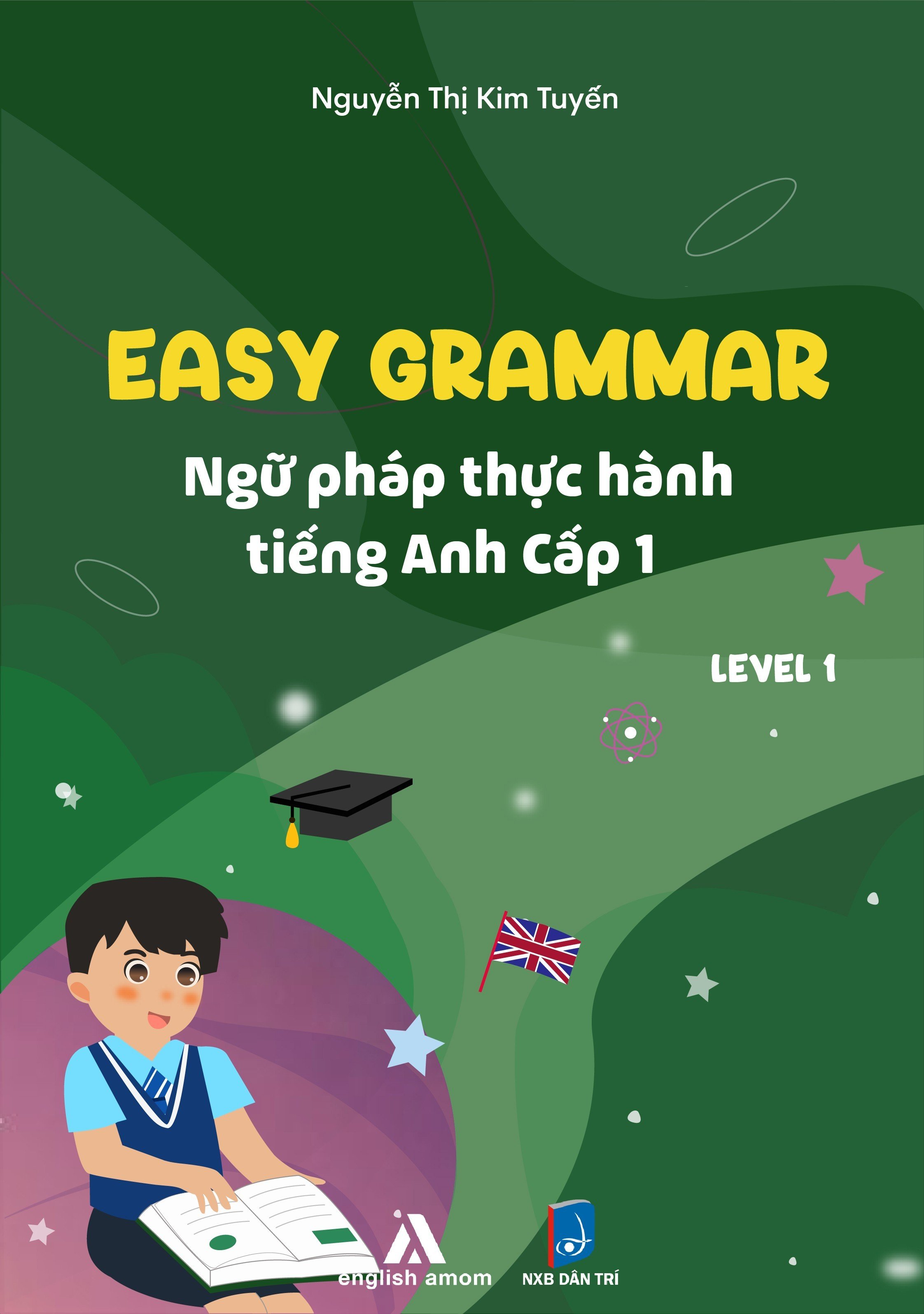 Easy Grammar - Ngữ pháp thực hành tiếng Anh Cấp 1 - Tập1