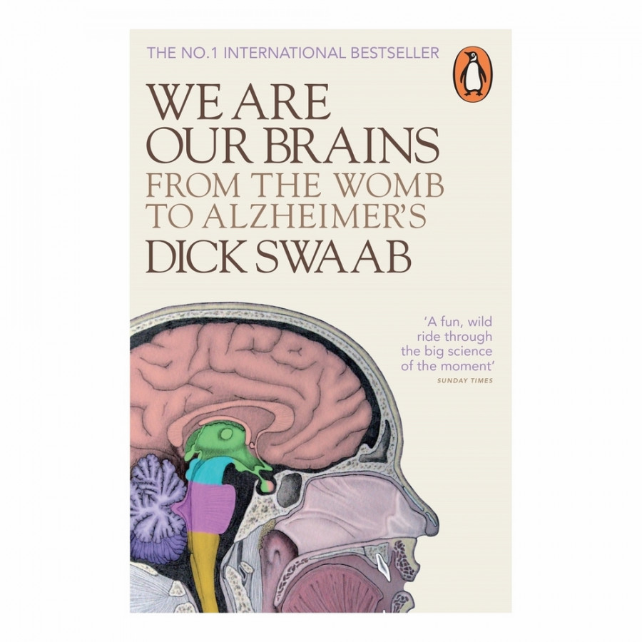 We Are Our Brains : From The Womb To Alzheimer'S