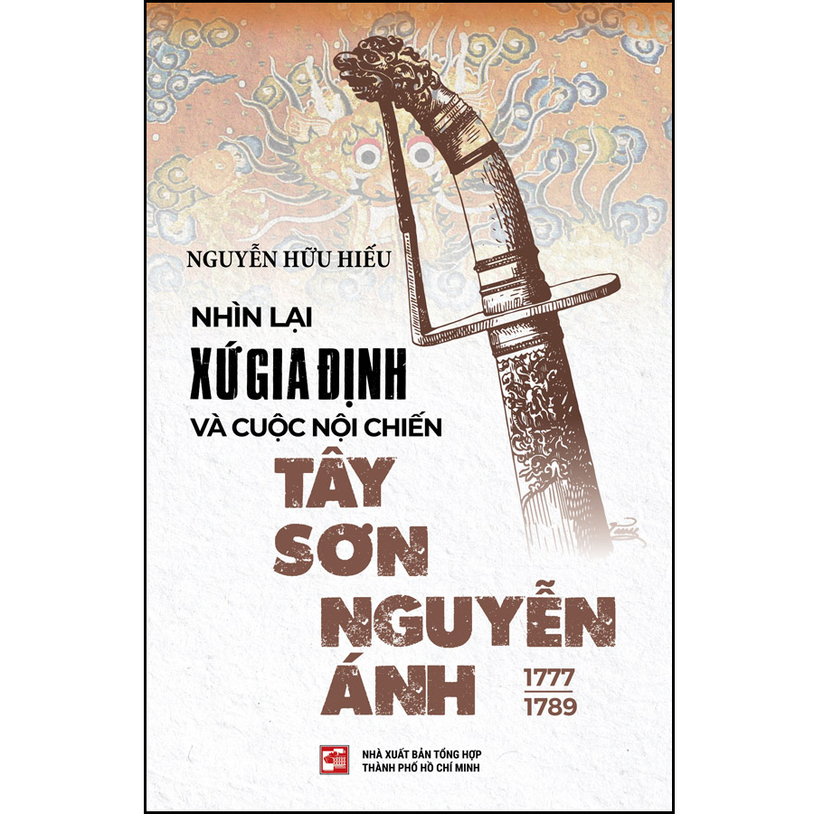Nhìn lại xứ Gia Định và cuộc nội chiến Tây Sơn - Nguyễn Ánh