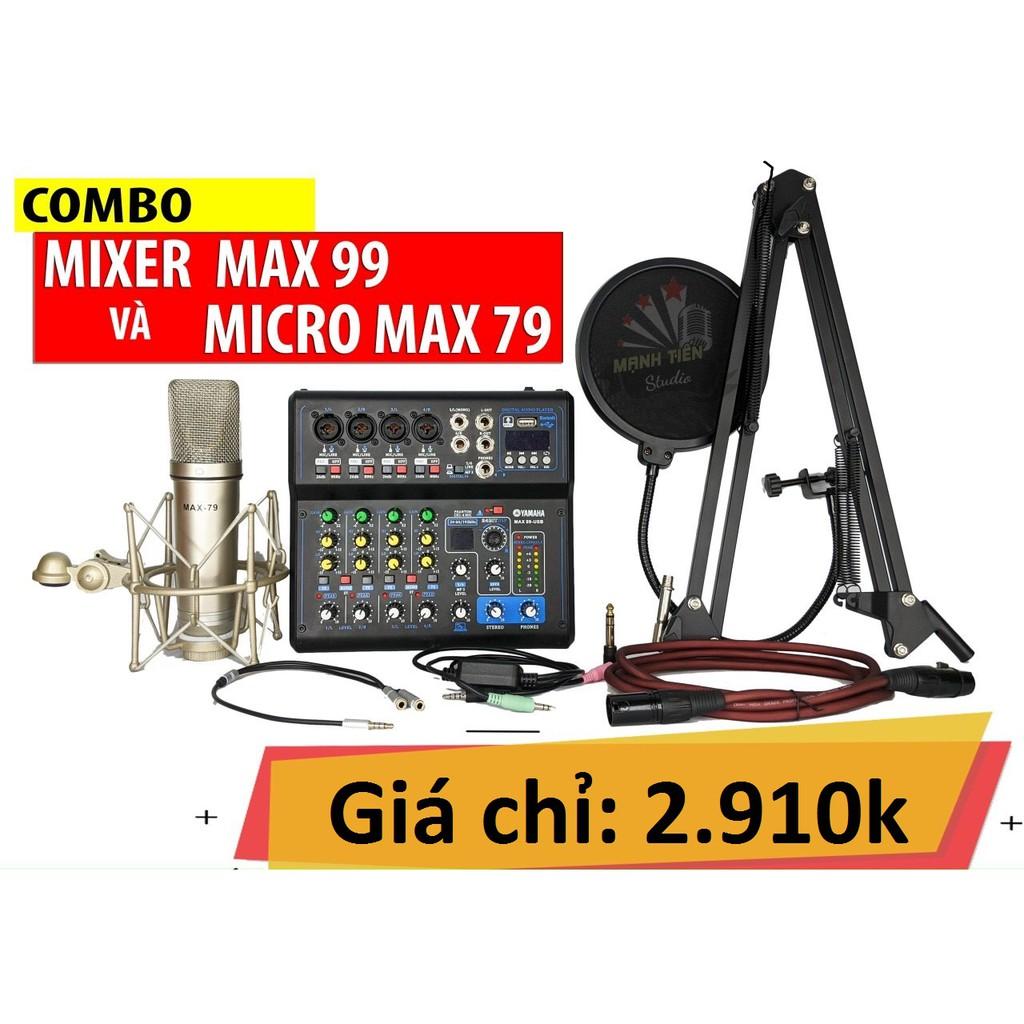 Combo livestream thu âm hát kraoke chuyên nghiệp mixer Max99 kết hợp cùng Micro Max 79 đỉnh cao