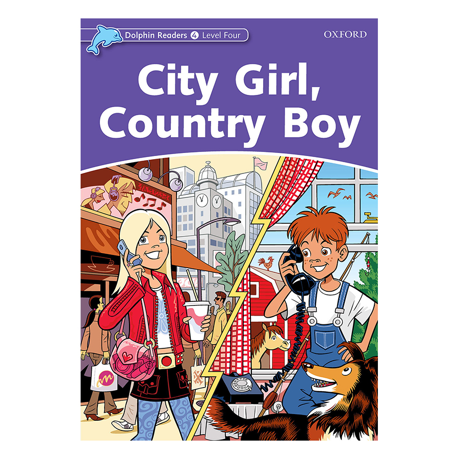 Oxford Dolphin Readers Level 4: City Girl, Country Boy