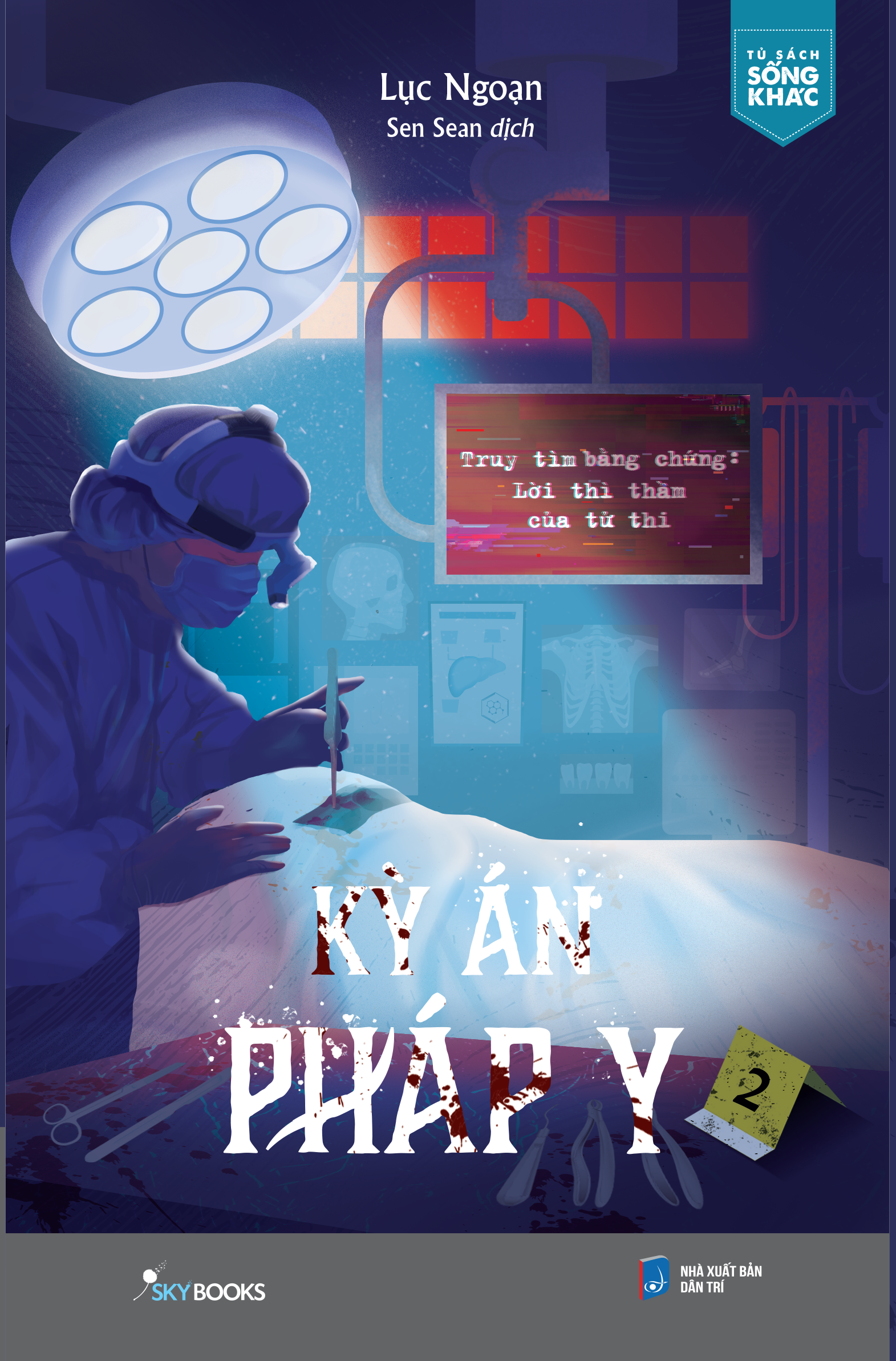 Sách - Kỳ Án Pháp Y - Tập 2 - Truy Tìm Bằng Chứng - Lời Thì Thầm Của Tử Thi