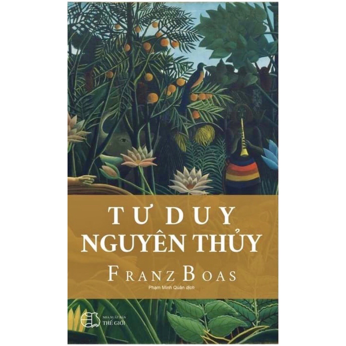 Tư Duy Nguyên Thủy - Franz Boas - Phạm Minh Quân dịch -