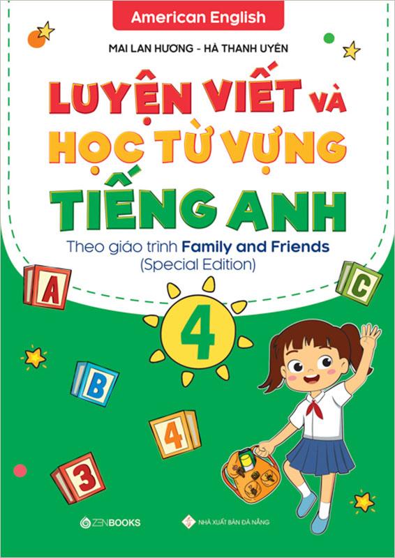 Luyện Viết Và Học Từ Vựng Tiếng Anh Lớp 4 - Theo Giáo Trình Family And Friends