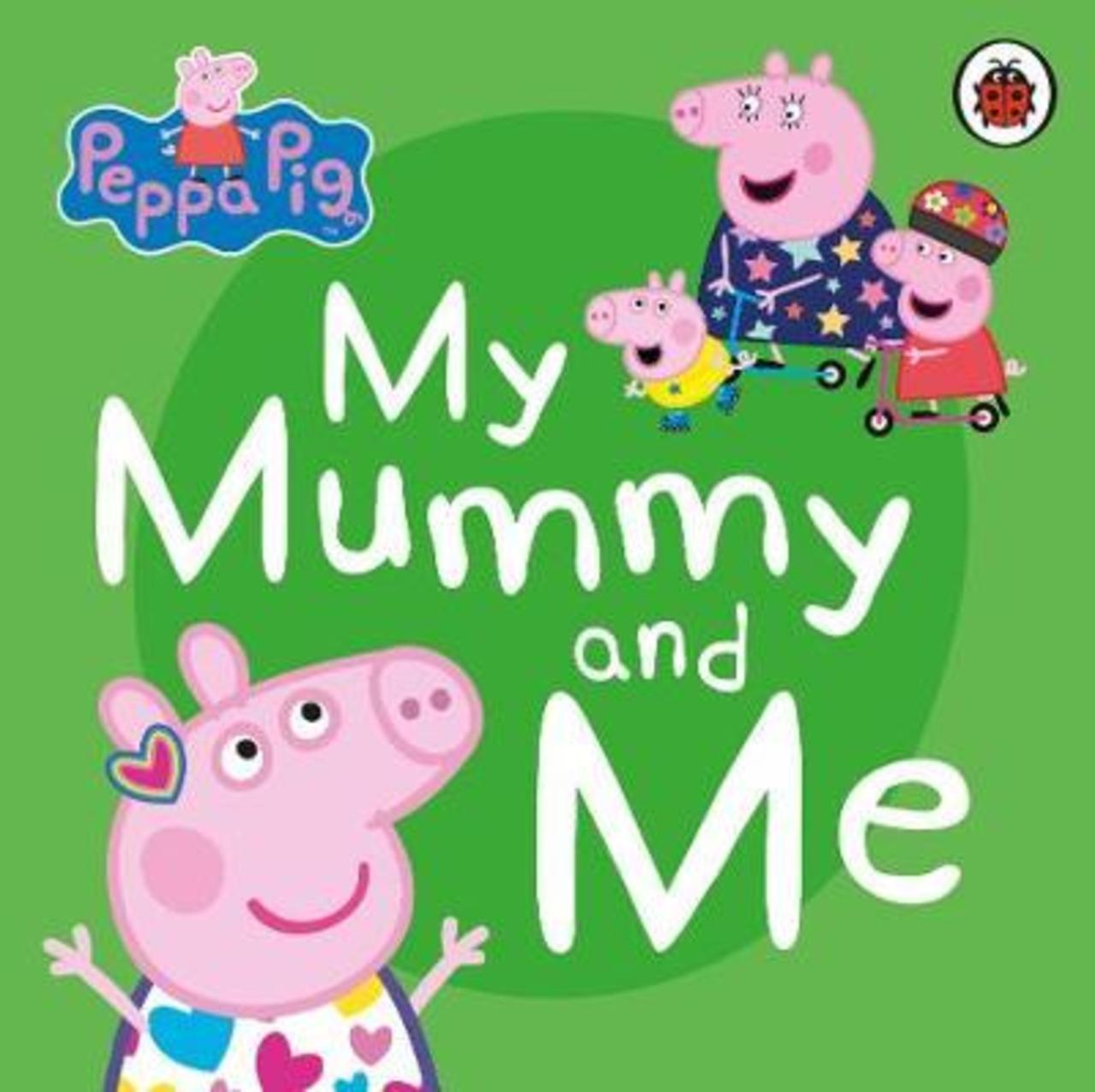 Sách - Peppa Pig: My Mummy and Me by