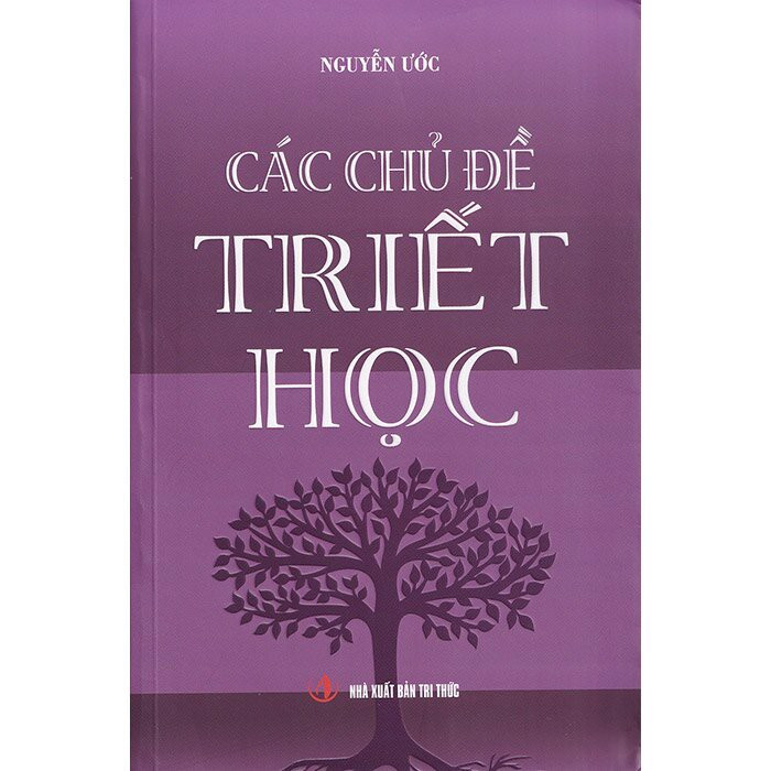 Các Chủ Đề Triết Học - Nguyễn Ước - (bìa mềm)