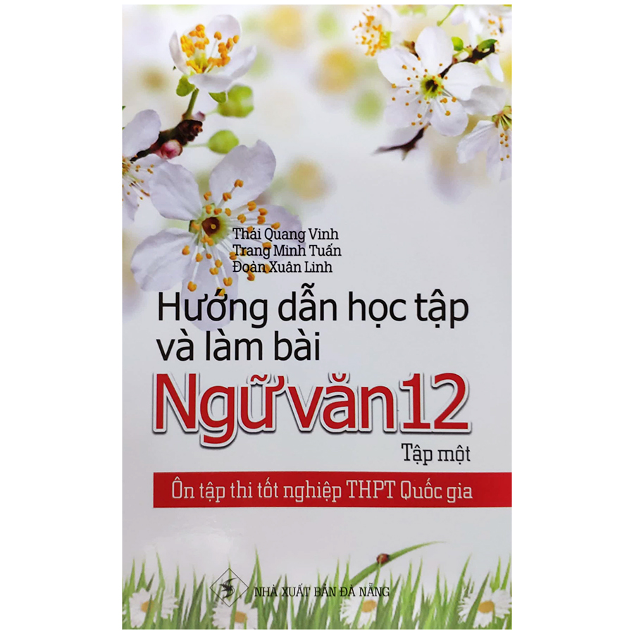 Hướng Dẫn Học Tập Và Làm Bài Ngữ Văn 12 - Tập Một