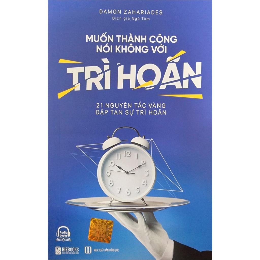 Sách - Muốn Thành Công Nói Không Với Trì Hoãn