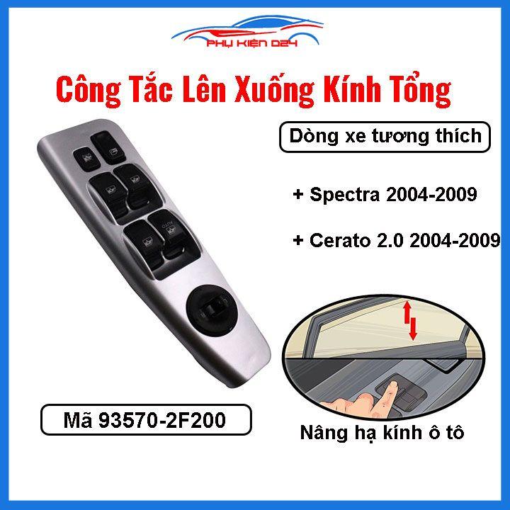 Công tắc kính tổng Spectra, Cerato 2.0 2004-2009 Mã 93570-2F200 nâng hạ kính lên xuống ô tô