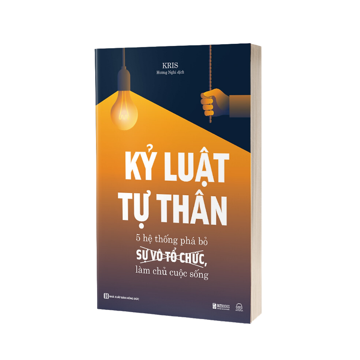 Kỷ luật tự thân - 5 hệ thống phá bỏ sự vô tổ chức, làm chủ cuộc sống