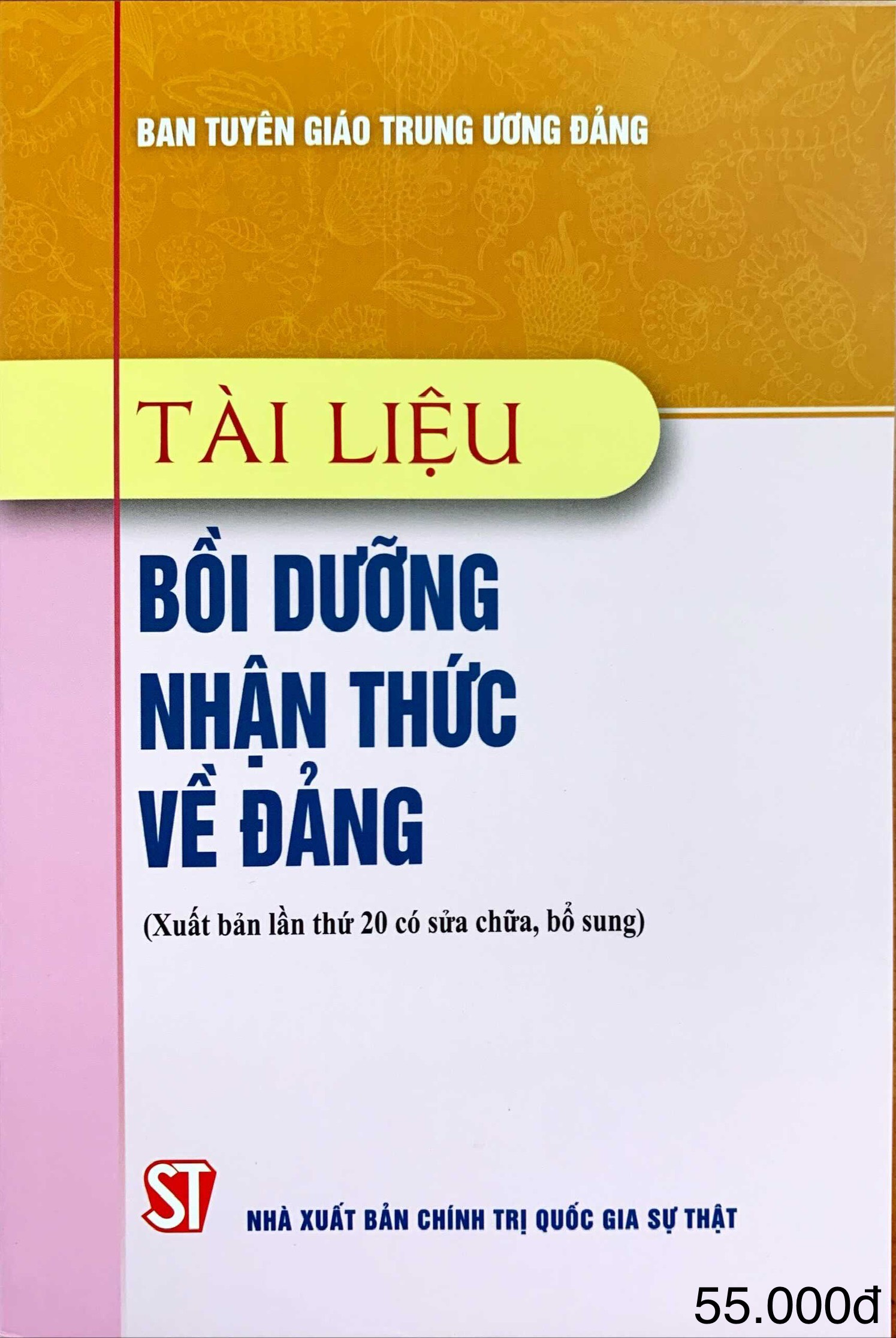 Sách Tài Liệu Bồi Dưỡng Nhận Thức Về Đảng - Nhà Xuất Bản Chính Trị Quốc Gia Sự Thật