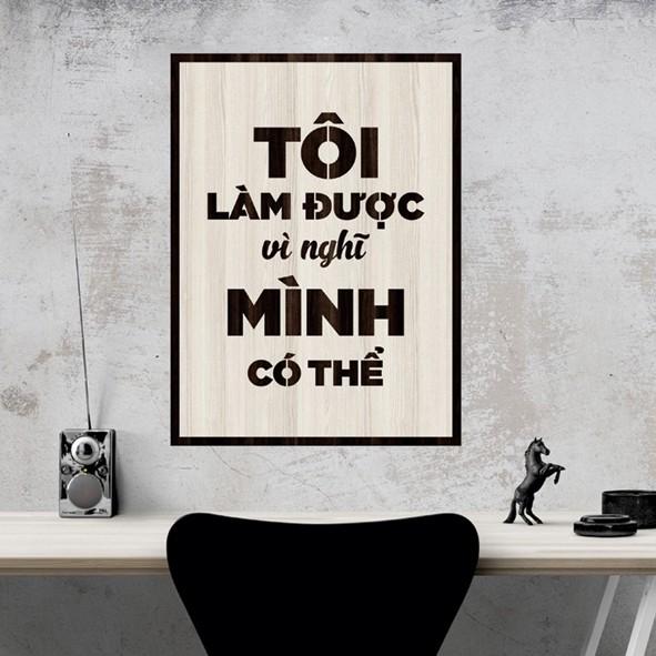 Tranh gỗ DECOR - SLOGAN tạo động lực, Truyền cảm hứng - Tôi làm được vì nghĩ mình có thể