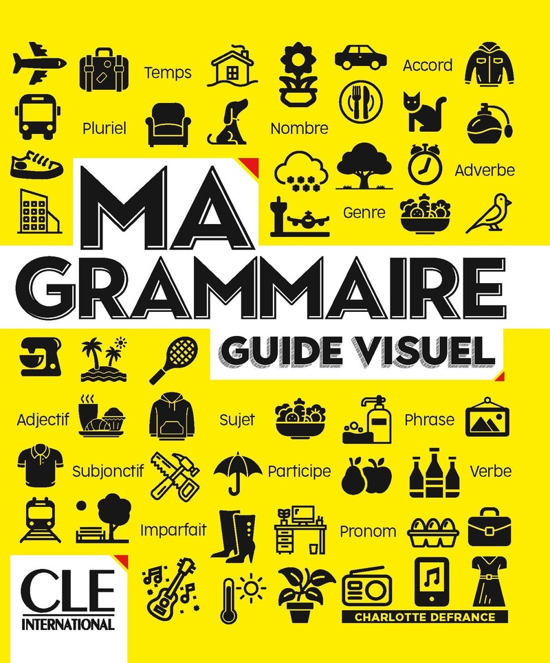 Sách học tiếng Pháp MA GRAMMAIRE POUR APPRENDRE LE FRANCAIS - NIVEAU A1/A2 + B1 NC
