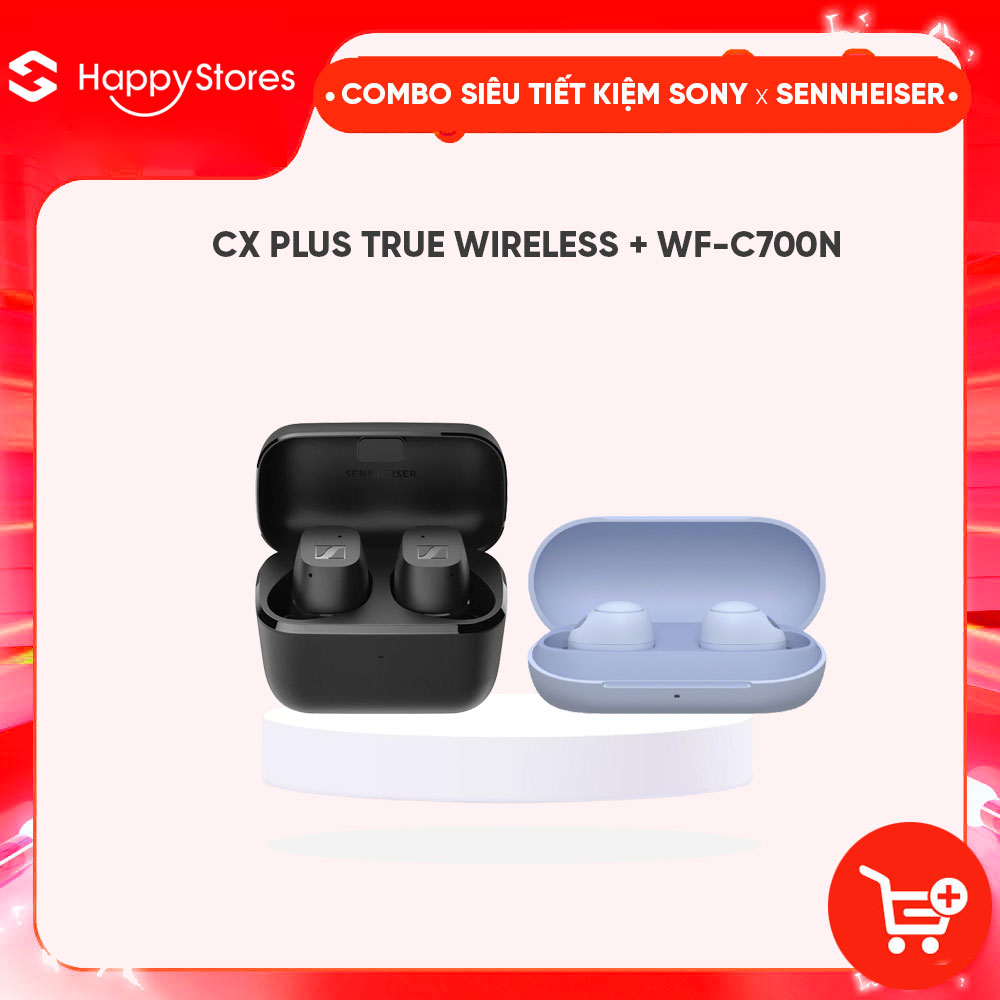 COMBO Tai nghe True Wireless chống ồn SONY WF-C700N và Tai nghe SENNHEISER CX Plus True Wireless - Hàng chính hãng