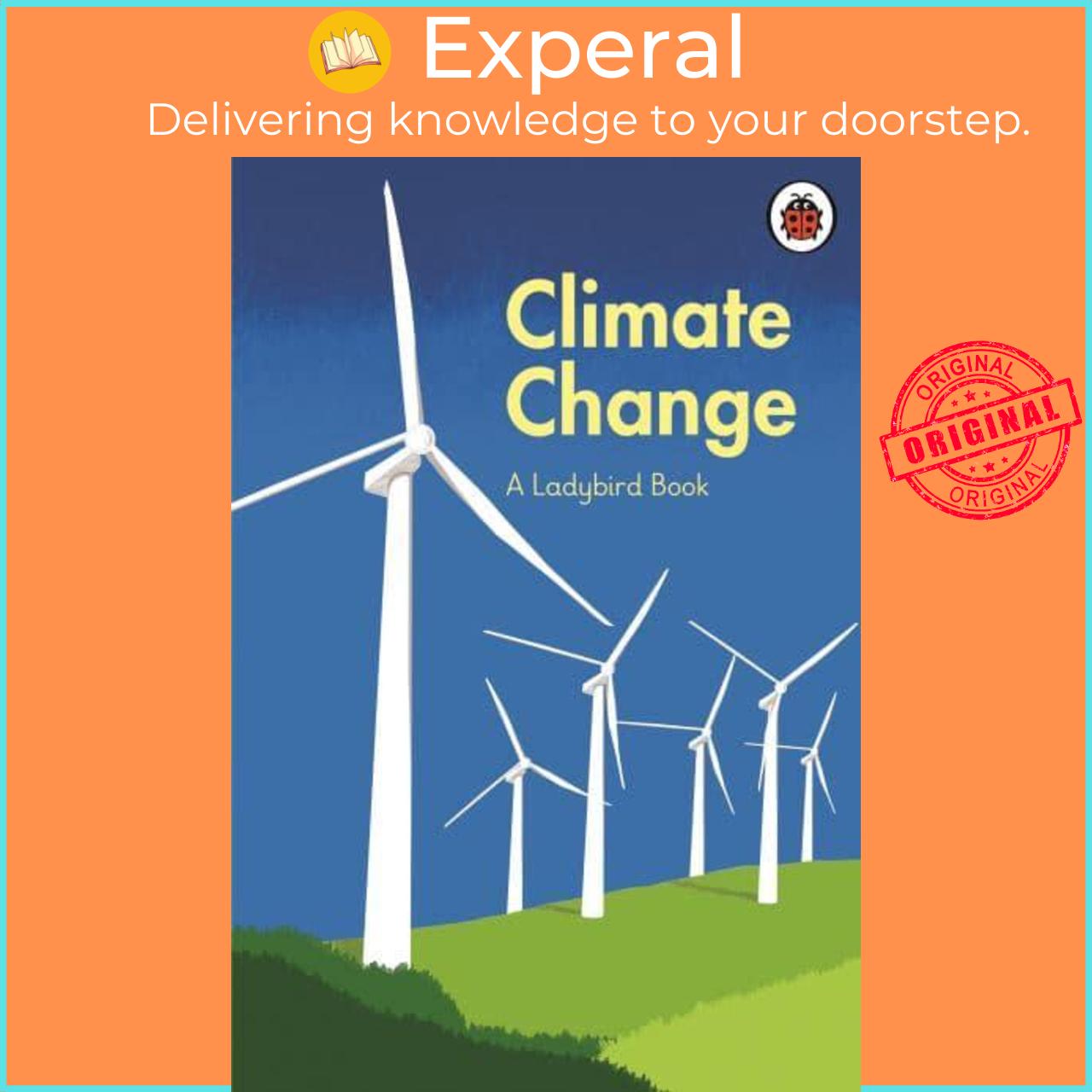 Sách - Climate Change - A Ladybird Boo by Charles ,Tony Juniper ,Emily Shuckburgh ,Aleesha Nandhra