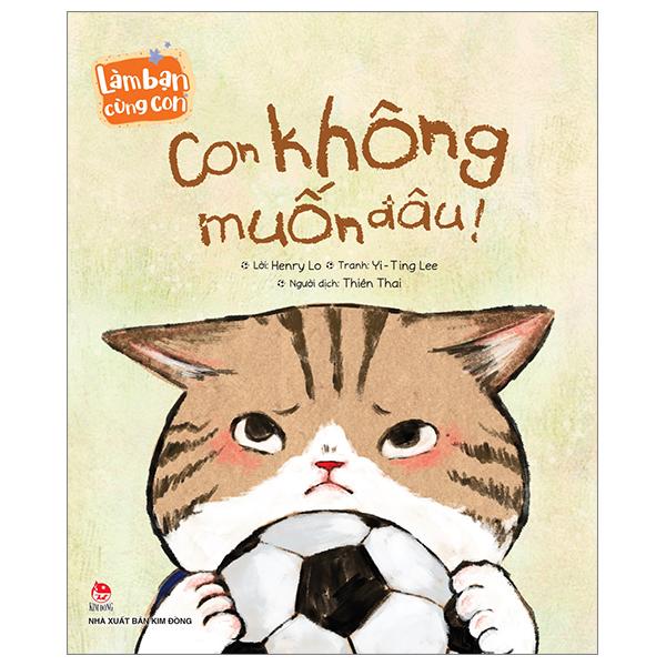 Làm Bạn Cùng Con - Con Không Muốn Đâu!