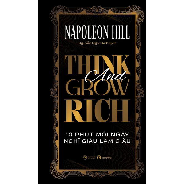 Sách - Think and Grow Rich - 10 phút mỗi ngày nghĩ giàu làm giàu