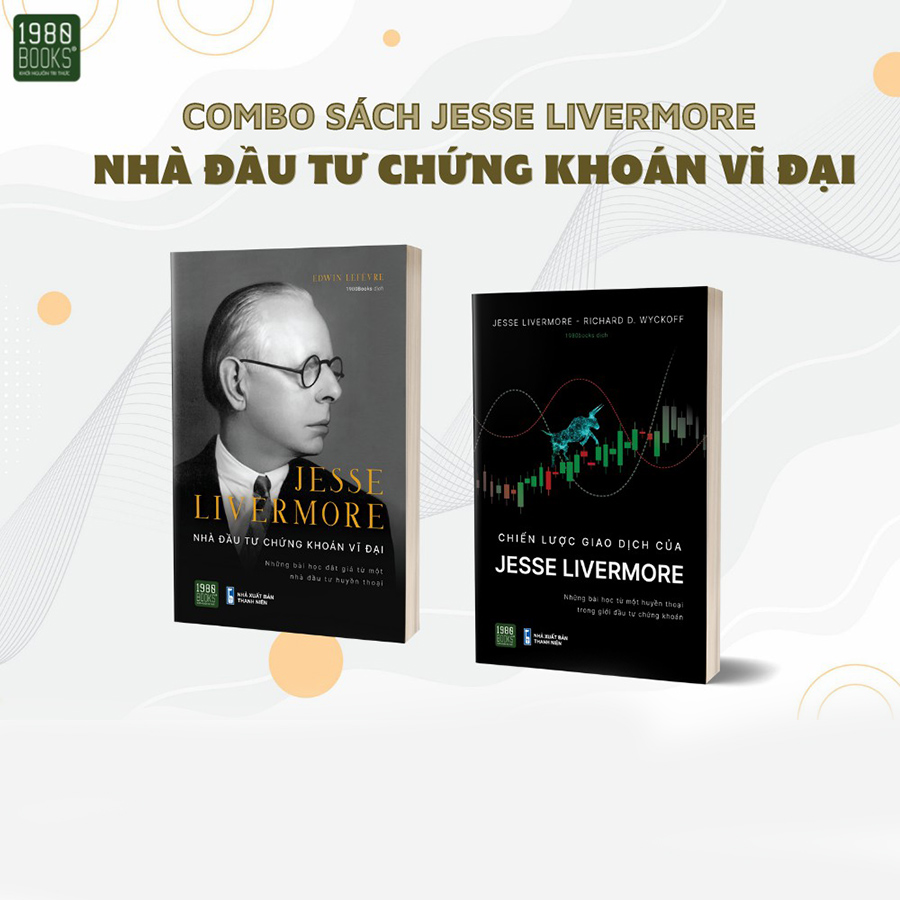 Combo 2 Cuốn Sách JESSE LIVERMORE - Nhà Đầu Tư Chứng Khoán Vĩ Đại