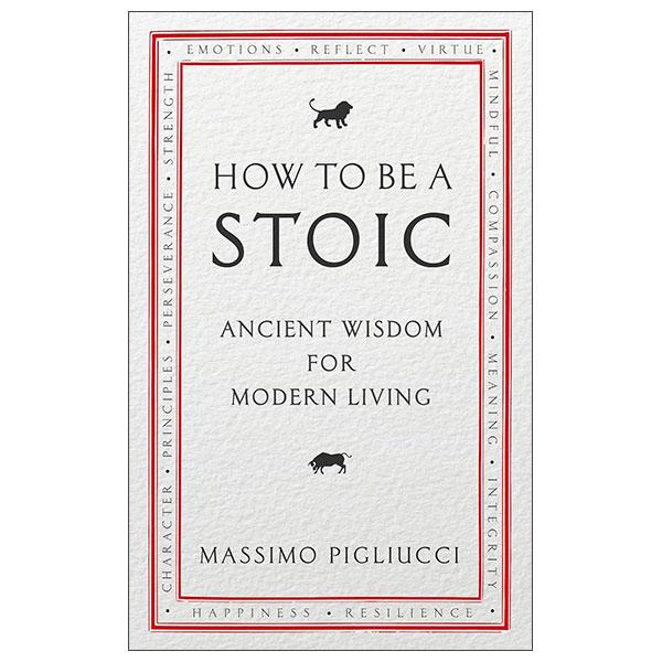 Sách ngoại văn: How To Be A Stoic