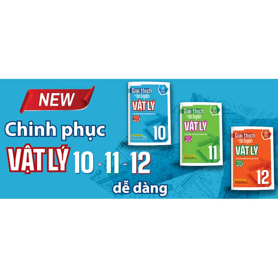 Giải thích và ôn luyện Vật Lý 10