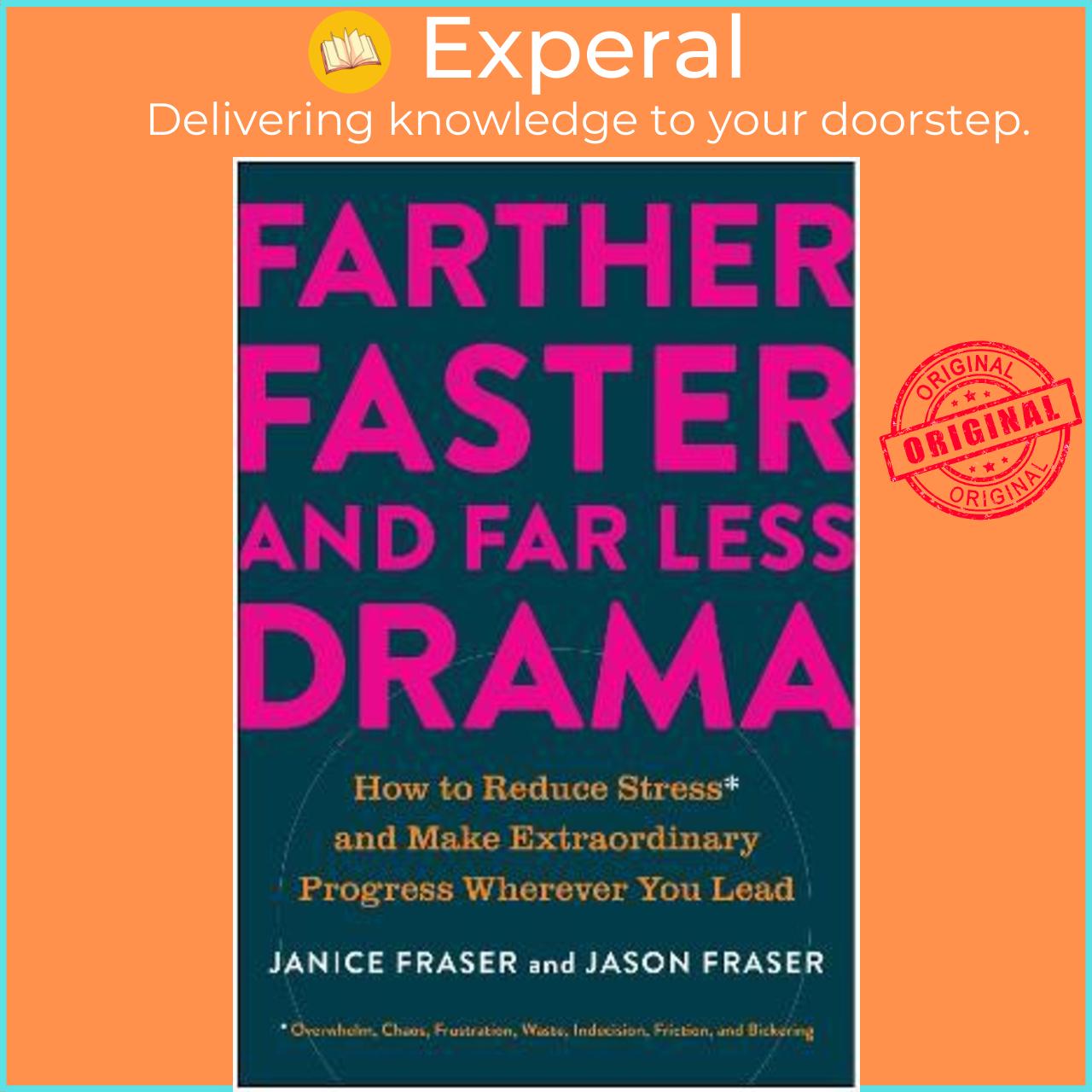 Hình ảnh Sách - Farther, Faster, and Far Less Drama : How to Reduce Stress and Make Extr by Janice Fraser (US edition, hardcover)