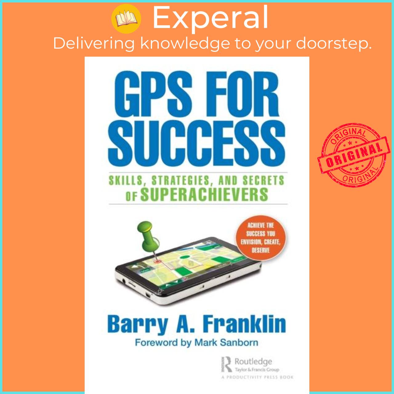 Sách - GPS for Success - Skills, Strategies, and Secrets of Superachievers by Barry A. Franklin (UK edition, paperback)