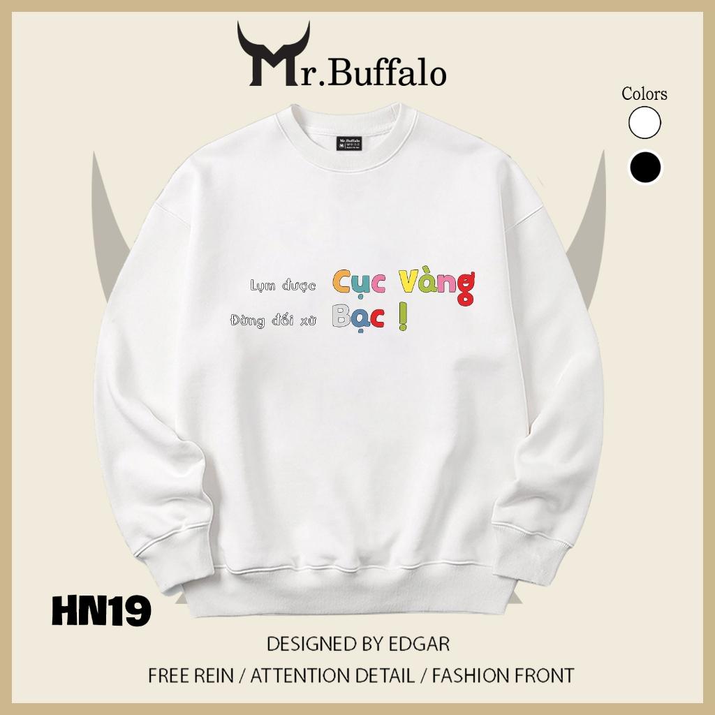 Áo sweater thu đông form rộng in hình hài hước "Lụm được cục Vàng, đừng đối sử Bạc" Mr.buffalo - [HN19] Áo Đen