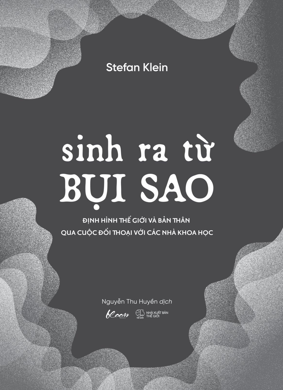 Sinh Ra Từ Bụi Sao - Định Hình Thế Giới Và Bản Thân Qua Cuộc Đối Thoại Với Các Nhà Khoa Học