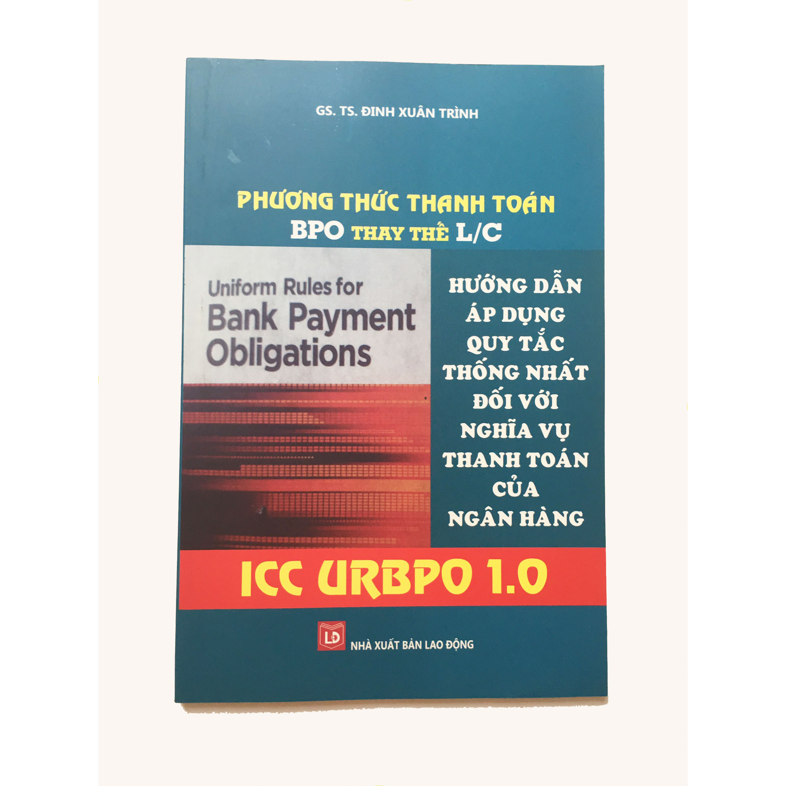 Phương thức thanh toán BPO thay thế L/C Hướng dẫn áp dụng quy tắc thống nhất đối với nghĩa vụ thanh toán của ngân hàng