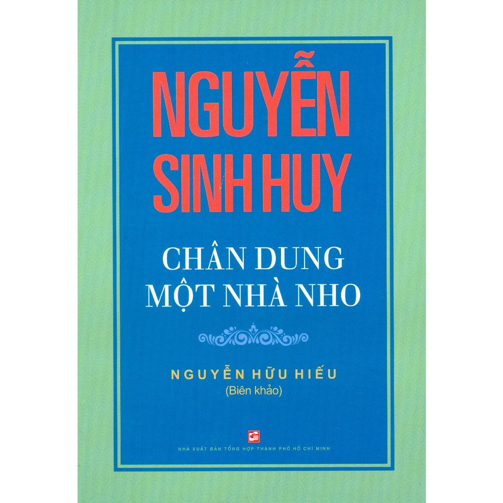 Sách - Nguyễn Sinh Huy chân dung một nhà nho - NXB Tổng Hợp