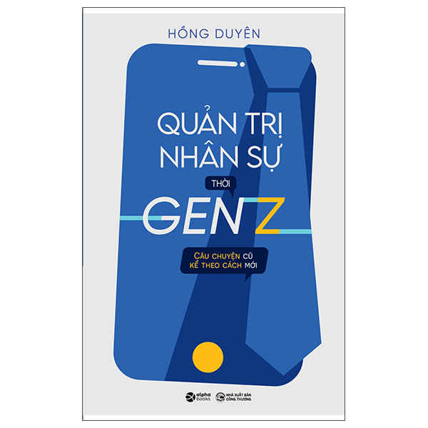 Quản Trị Nhân Sự Thời Gen Z - Hồng Duyên