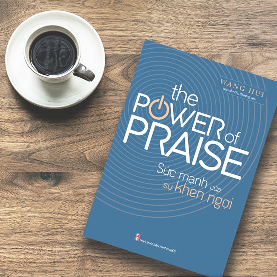 Sách- The Power Of Praise - Sức Mạnh Của Sự Khen Ngợi