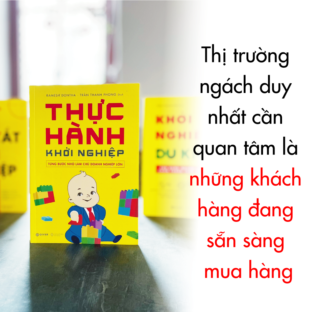 Thực Hành Khởi Nghiệp - Từng Bước Nhỏ Làm Chủ Doanh Nghiệp Lớn