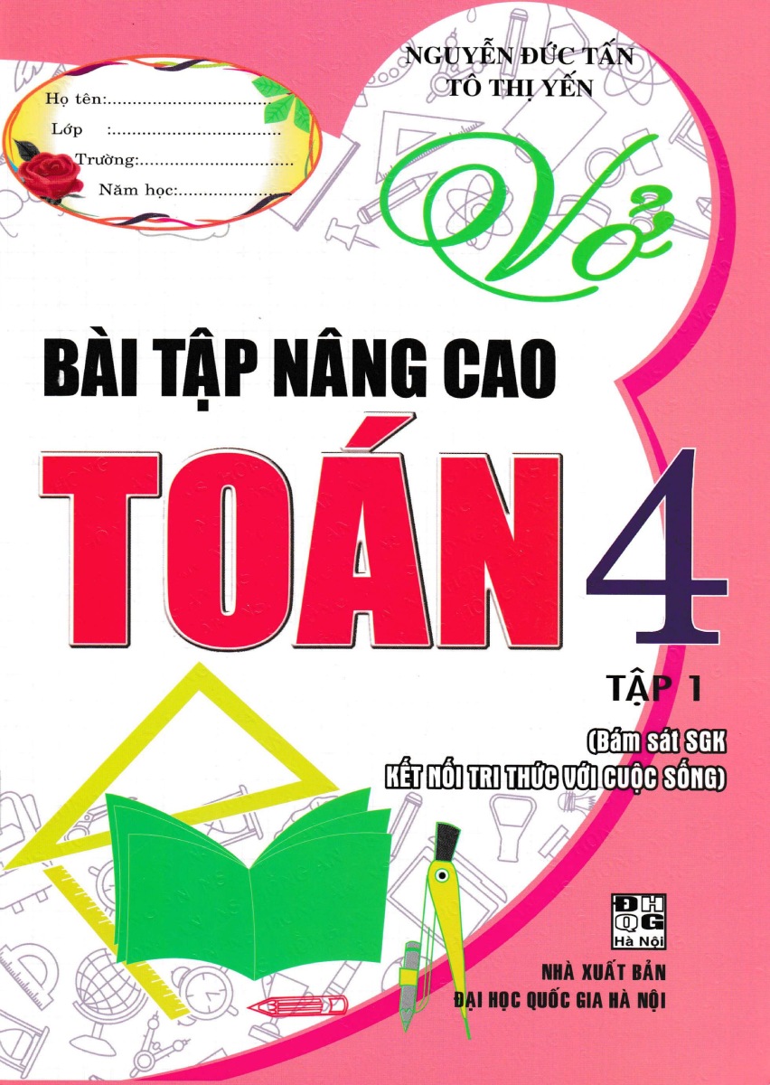 Vở Bài Tập Nâng Cao Toán 4 Tập 1 (Bám Sát SGK Kết Nối Tri Thức Với Cuộc Sống)_HA