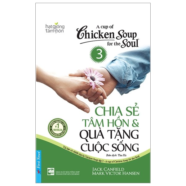 Chicken Soup For The Soul 3 - Chia Sẻ Tâm Hồn Và Quà Tặng Cuộc Sống (Tái Bản 2019)