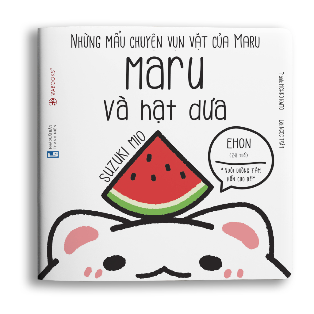 Sách Ehon - Những Mẩu Chuyện Vụn Vặt Của Maru - Maru Và Hạt Dưa Dành Cho Trẻ Từ 0 - 6 Tuổi