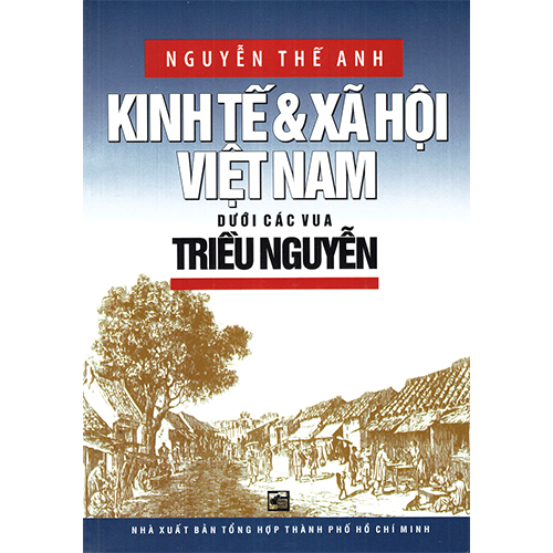 Bộ 2 Cuốn Sách Lịch Sử Tác Giả Nguyễn Thế Anh : Kinh Tế Và Xã Hội Việt Nam Dưới Các Vua Triều Nguyễn + Việt Nam Thời Pháp Đô Hộ