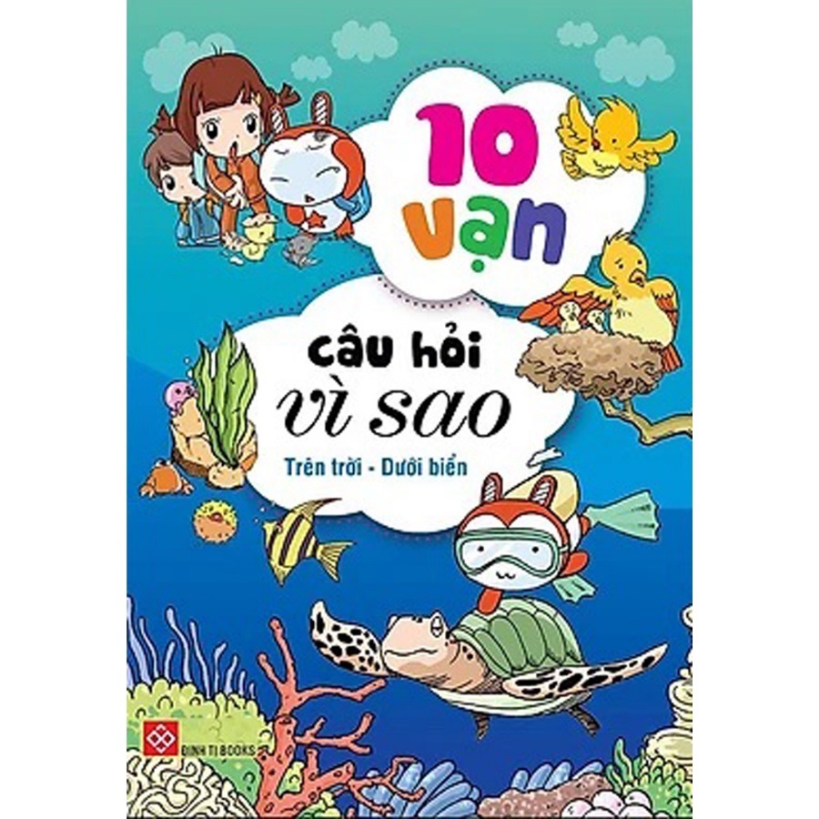 Combo 1 - 10 VẠN CÂU HỎI VÌ SAO - TRÊN TRỜI - DƯỚI BIỂN 4T