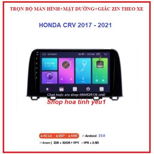 Chọn Bộ màn hình androi+Mặt Dưỡng và giắc zin Xe HONDA CRV 2017-2021