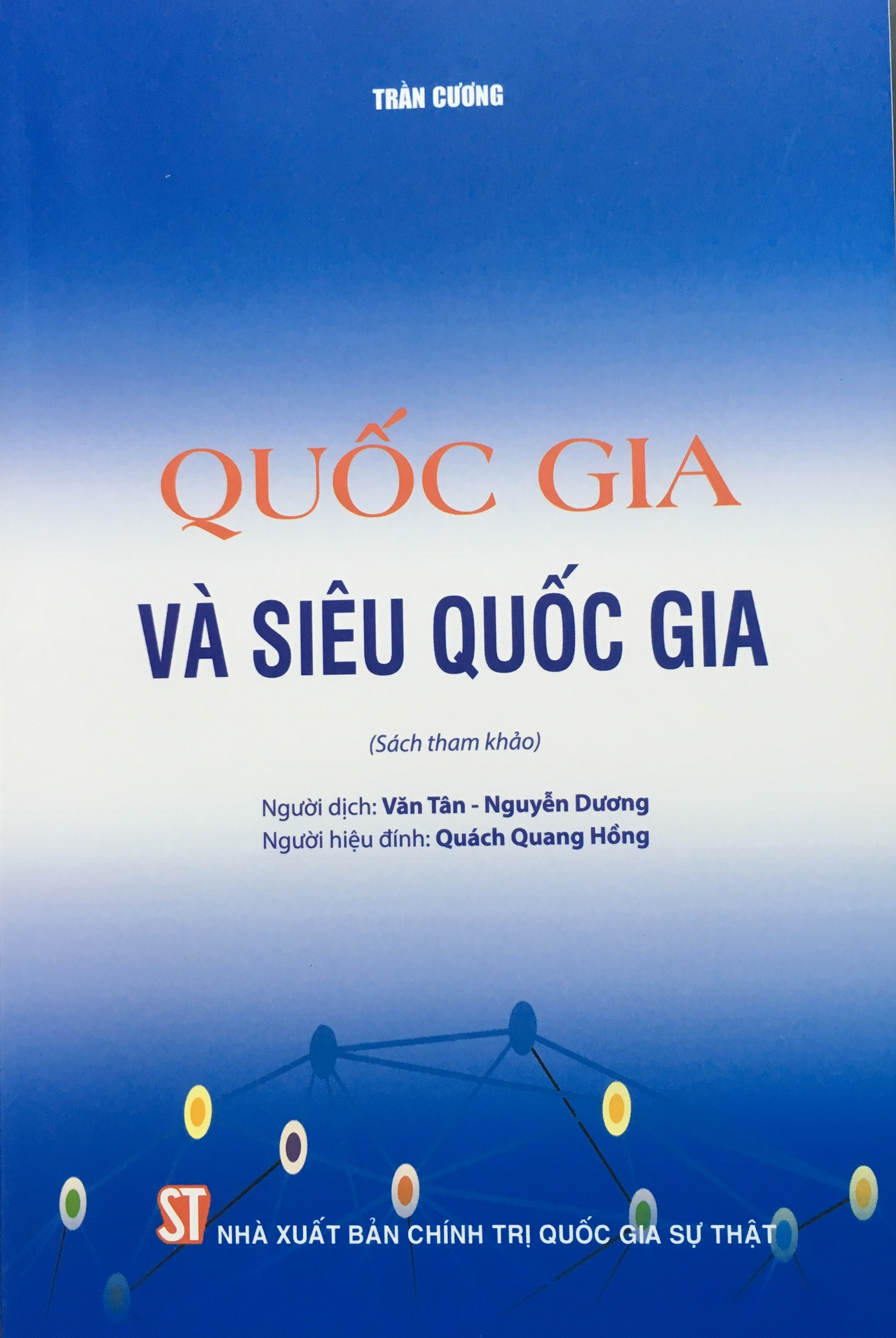 Quốc Gia Và Siêu Quốc Gia - Trần Cương - (bìa mềm)