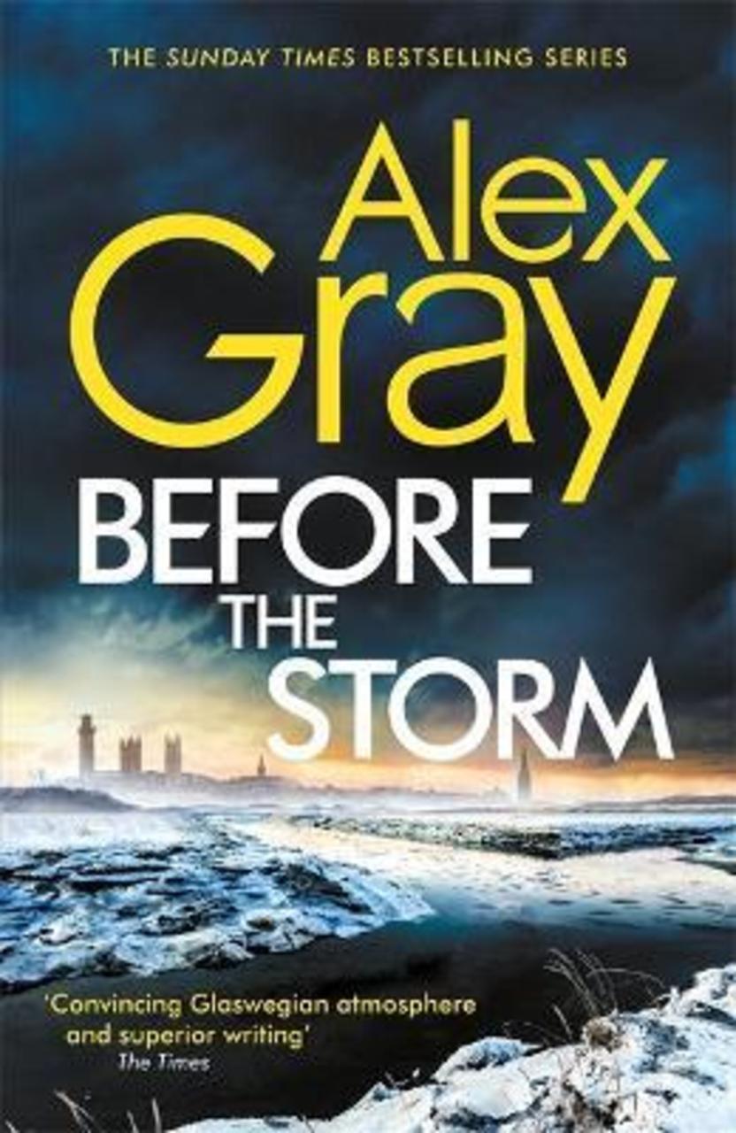 Sách - Before the Storm : The thrilling new instalment of the Sunday Times bestsell by Alex Gray (UK edition, paperback)