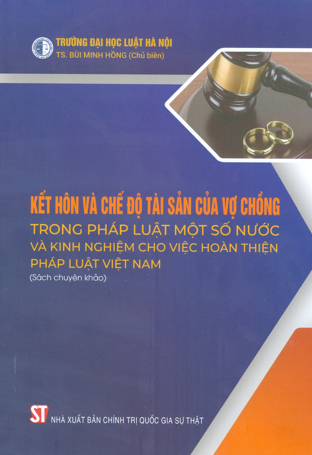 Kết Hôn Và Chế Độ Tài Sản Của Vợ Chồng Trong Pháp Luật Một Số Nước Và Kinh Nghiệm Cho Việc Hoàn Thiện Pháp Luận Việt Nam (Sách Chuyên Khảo)