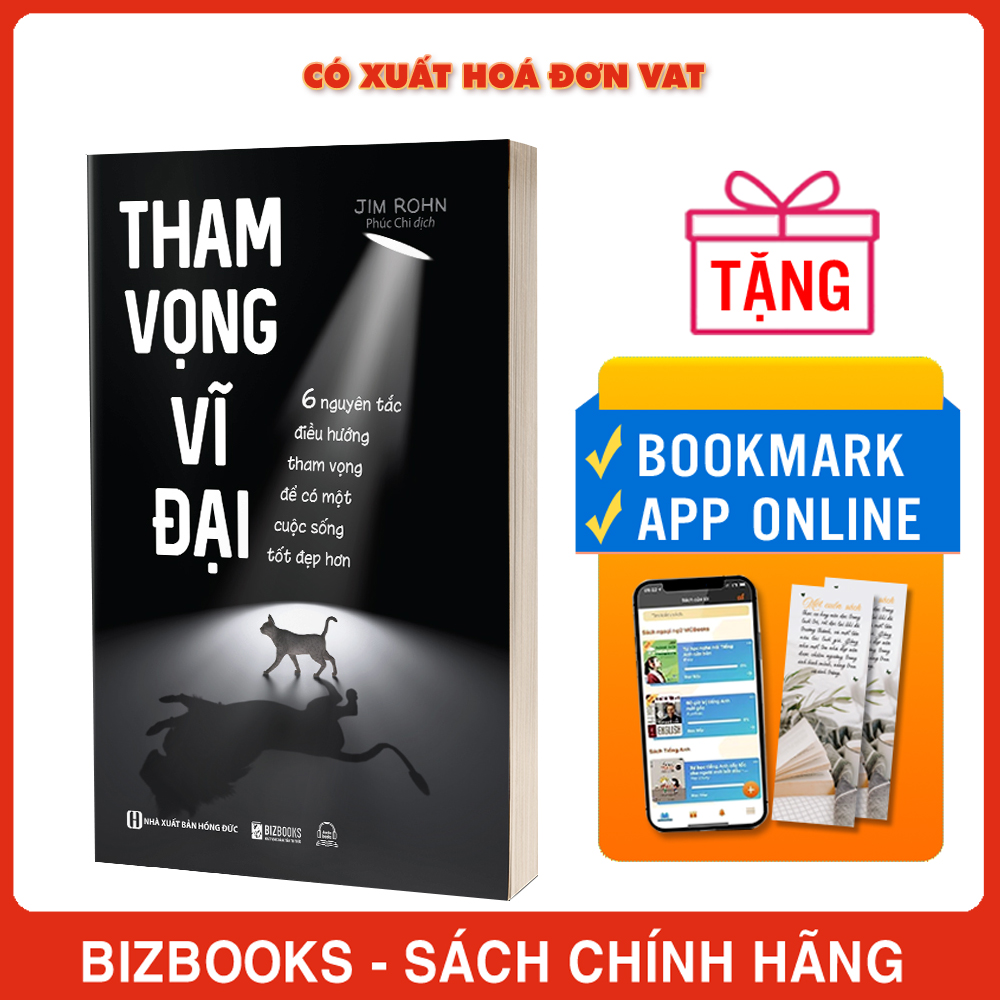 Tham Vọng Vĩ Đại - 6 Nguyên Tắc Điều Hướng Tham Vọng Để Có Một Cuộc Sống Tốt Đẹp Hơn