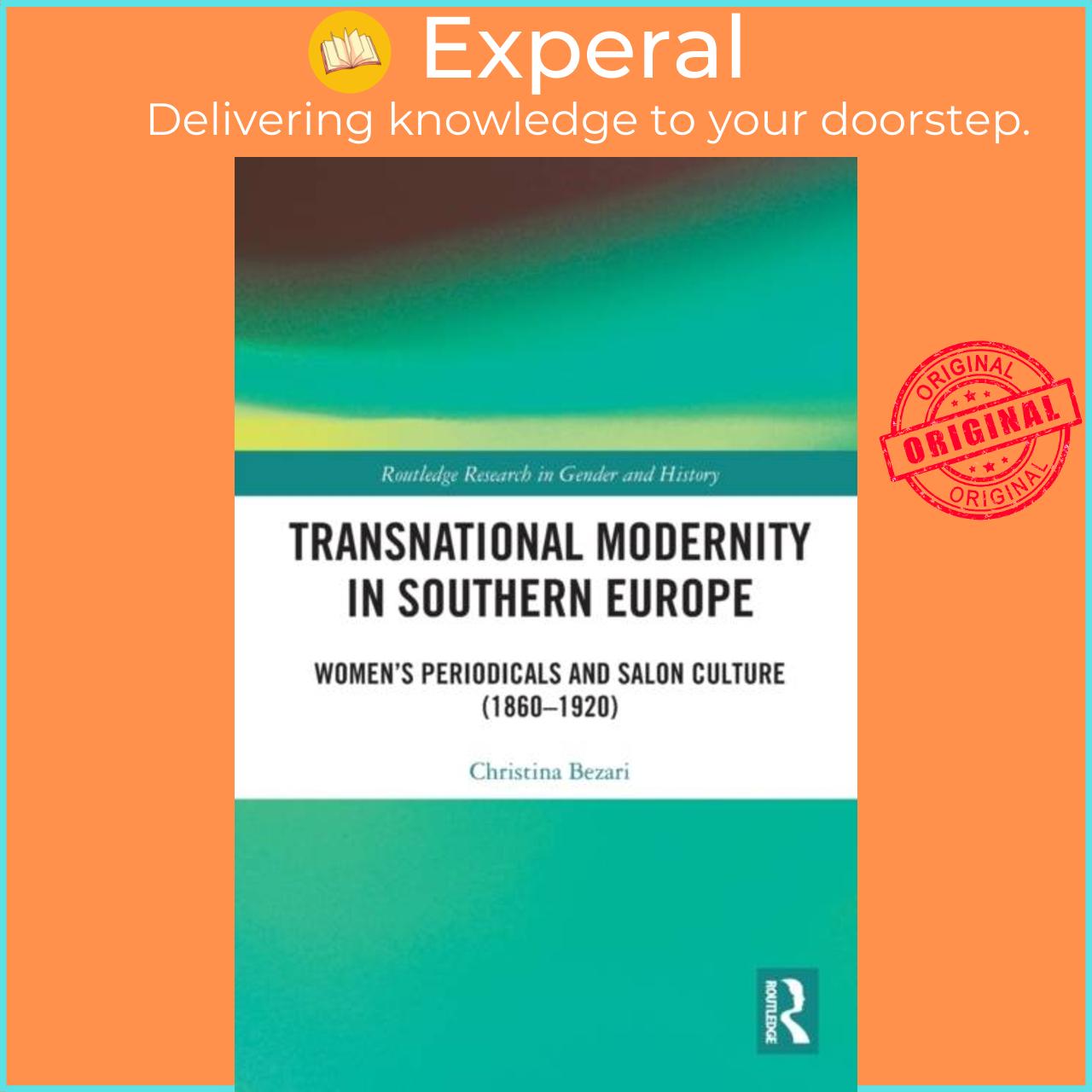 Sách - Transnational Modernity in Southern Europe - Women's Periodicals and  by Christina Bezari (UK edition, paperback)